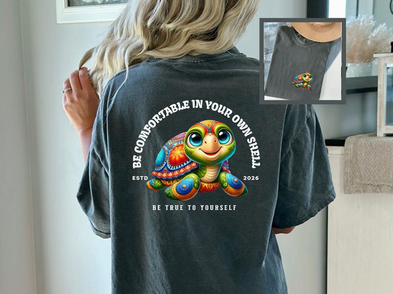 Sea Turtle Beach T-shirt Positive Message YW Summertime Beachwear Be Comfortable In Your Own Shell Inspirational Colorful Vacay Gift Tee Pepper