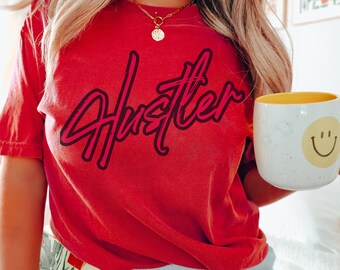 Unisex Hustler Comfort Colors Tee Trendy Confident Style Shirt Versatile Ambition Determined Top Strong Minded Individual Grind Mode Tshirt