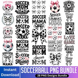 May include: A collection of soccer-themed PNG designs. The designs include soccer balls, bows, and text such as "Soccer Mom," "Soccer Mama," and "Game Day." The color palette includes black, white, and pink.