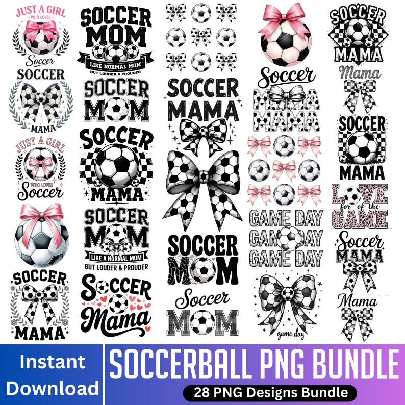 May include: A collection of soccer-themed PNG designs. The designs include soccer balls, bows, and text such as "Soccer Mom," "Soccer Mama," and "Game Day." The color palette includes black, white, and pink.