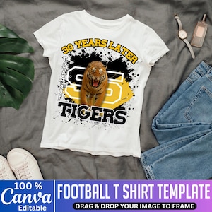 May include: White t-shirt with a tiger graphic, the text "30 YEARS LATER", and "CLASS OF" and "TIGERS". The design incorporates black and yellow elements. The shirt is part of a football t-shirt template.