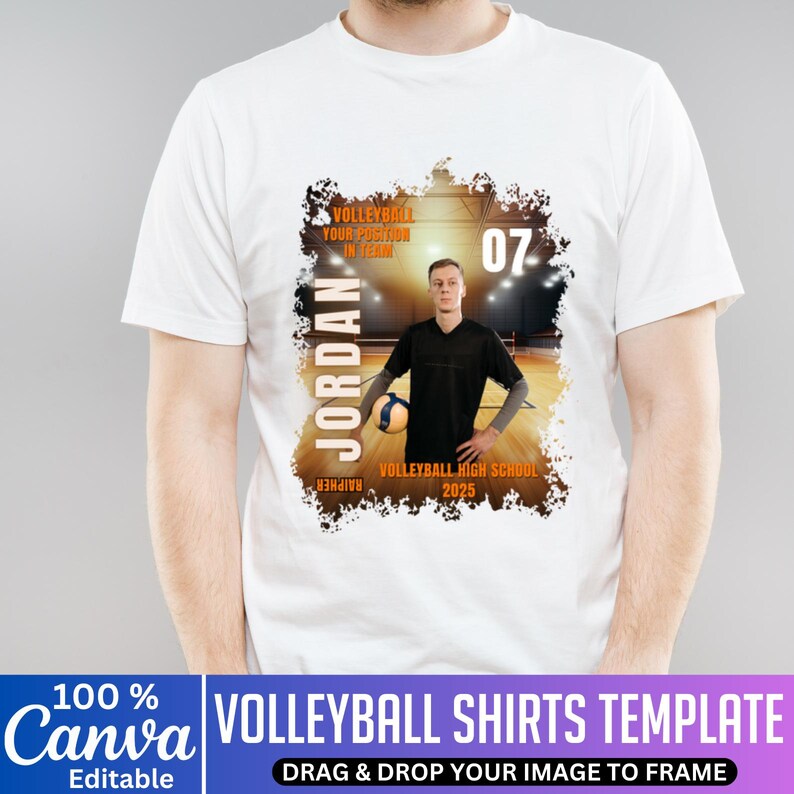 May include: White t-shirt featuring a volleyball player graphic. The graphic includes the name "Jordan", the number "07", and text that reads "Volleyball High School 2025". The shirt also has text that says "Volleyball Your Position In Team".