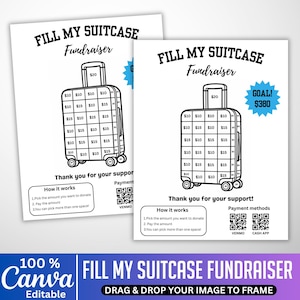 May include: Two white printable "Fill My Suitcase Fundraiser" sheets. Each sheet features a suitcase graphic divided into boxes with donation amounts. Text includes "Thank you for your support!" and instructions on how to donate.
