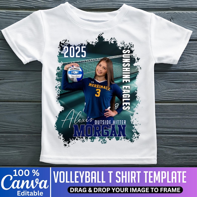 May include: White t-shirt featuring a volleyball design. The shirt includes a photo of a volleyball player holding a ball, the text "2025", "Sunshine Eagles", and the name "Alexis Morgan". The shirt also has the text "Volleyball T Shirt Template".