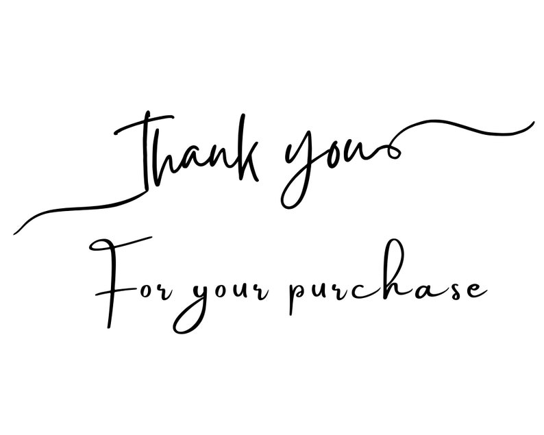 May include: Black cursive text on a white background reads "Thank you For your purchase". The words are in a handwritten style, with a flowing, elegant script.