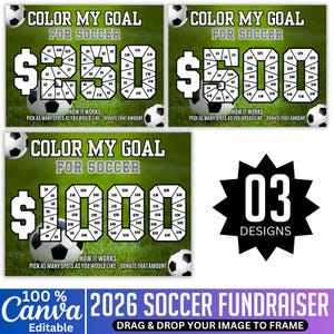 May include: Three soccer-themed fundraising designs. Each design features a soccer ball and a dollar amount ($250, $500, $1000) with numbered spots. Text includes "Color My Goal For Soccer" and "Pick as many spots as you would like - donate that amount."