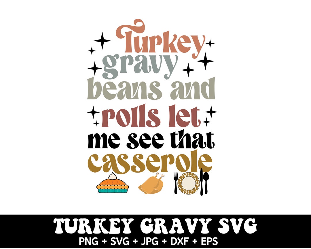 Turkey Gravy Beans and Rolls Let Me See That Casserole Sweatshirt