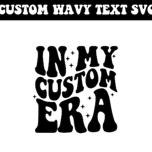 Em Minha Era Personalizada Svg PNG, Em Minha Era Personalizada SVG, Camisa Personalizada da Moda, Texto Descolado Personalizado, Em Minha Era Personalizada Svg PNG, Empilhado Ondulado Personalizado PNG