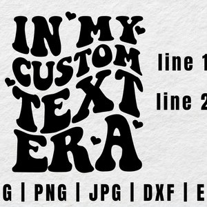 In My Custom Text Era svg, Custom Wavy Letters Svg, wave font quote, Wavy Alphabet Graphic Files, Customized Retro Wavy Text Svg