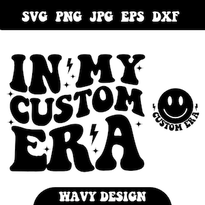 In meiner benutzerdefinierten Ära Svg, in meiner personalisierten Ära Svg, in meiner Ära png, Benutzerdefinierter groovy Text, In meiner personalisierten Ära Svg