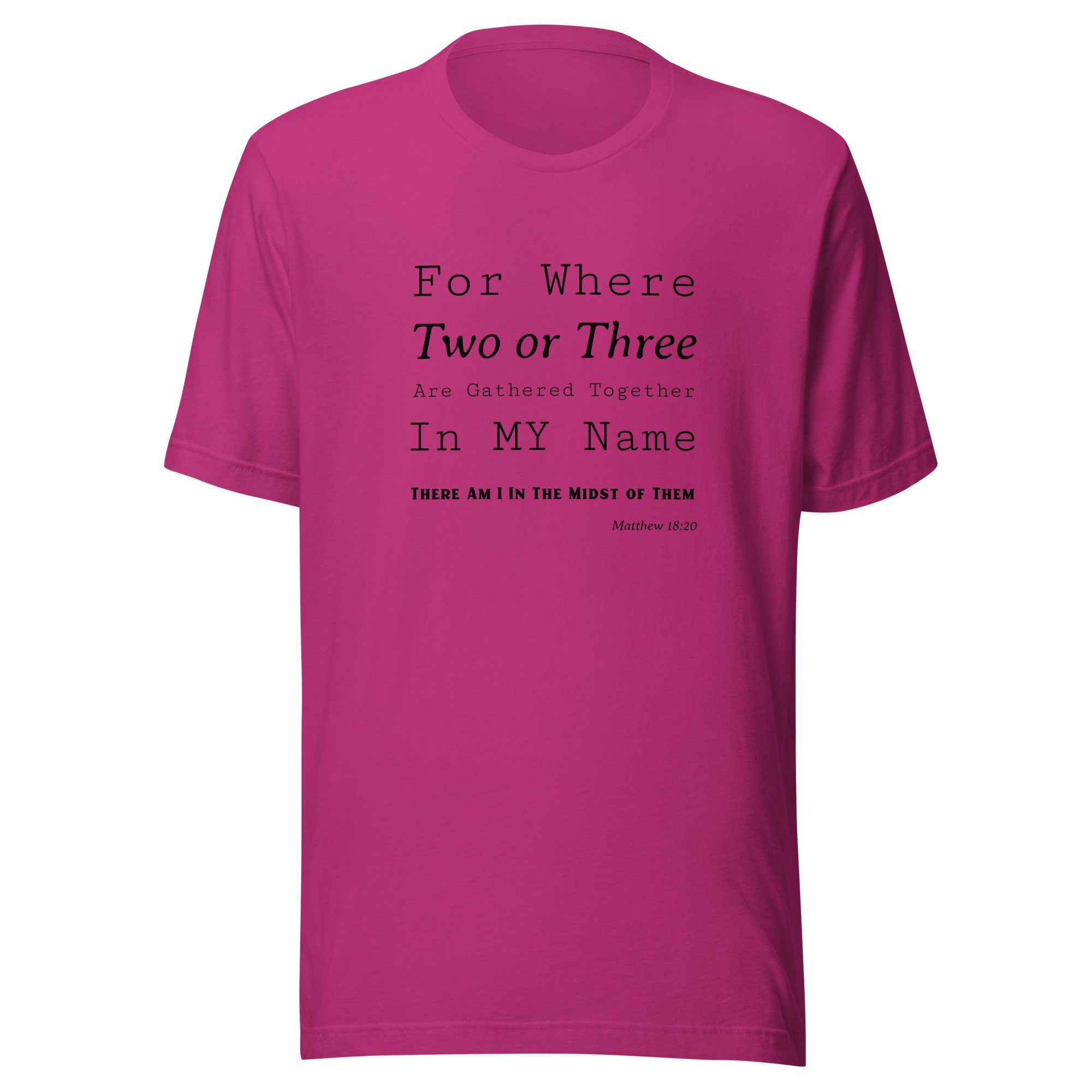 Where Two Or More Are Gathered T Shirt Where Two Or More Are Gathered T Shirt