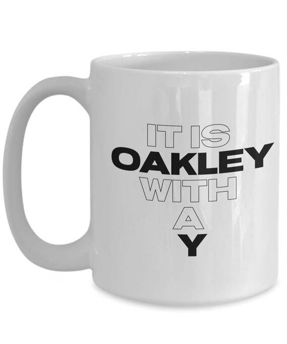 Oakley Mug Oakley Coffee Cup Gift for Oakley Gift for Them - Etsy