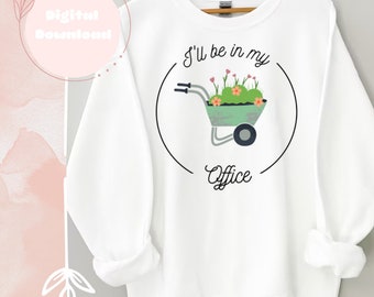 Ill be in my office Png Svg Gardening Digital Design Gardening Saying Png Svg Momlife Saying Design Gardening Clipart