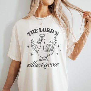 Silliest Goose Shirt Funny Goose Shirt Gods Silliest Goose Shirt Funny Christian Tshirt Funny Jesus Shirt Silly Meme Shirt Sarcasm Shirt