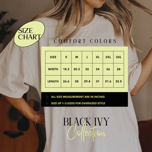 May include: Size chart for a t-shirt with measurements in inches. The chart shows the width and length of the shirt in sizes S, M, L, XL, 2XL, and 3XL. The text "COMFORT COLORS" and "BLACK IVY Collection" is also visible.