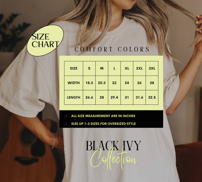 May include: Size chart for a t-shirt with measurements in inches. The chart shows the width and length of the shirt in sizes S, M, L, XL, 2XL, and 3XL. The text "COMFORT COLORS" and "BLACK IVY Collection" is also visible.