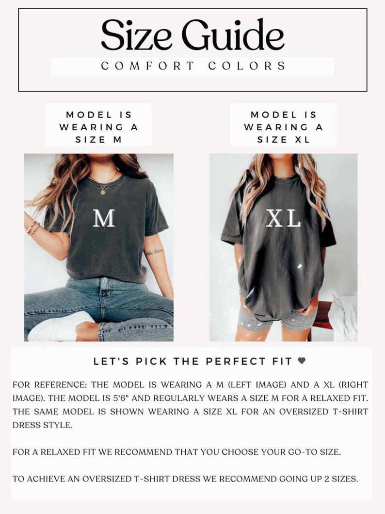 May include: Size guide for Comfort Colors t-shirts. The image shows a model wearing a size M and a size XL. The text recommends choosing your go-to size for a relaxed fit and going up two sizes for an oversized t-shirt dress style.