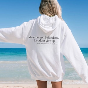 Dear Person Behind Me Hoodie With Words on Back Dear Person Positive Quote Aesthetic Pullover Trendy Sweatshirt Oversize Hoodie