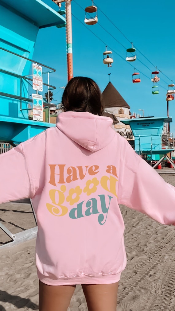Sweat shirt Passez une bonne journee Sweats a capuche message positif Sweats a capuche mot au dos Sweats a capuche surdimensionne Sweat a capuche avec mots dans le dos Tendance Etsy France