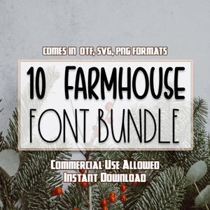May include: A rectangular sign with the text "10 FARMHOUSE FONT BUNDLE" in a bold, black font. The sign also includes the phrases "COMES IN OTF, SVG, PNG FORMATS", "COMMERCIAL USE ALLOWED", and "INSTANT DOWNLOAD". The sign is set against a backdrop of evergreen branches.