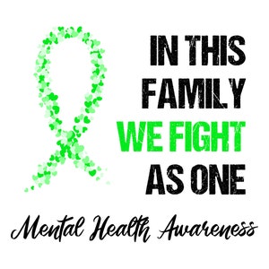 Mental Health Awareness SVG, PNG, 2 varianten, geknipte bestanden voor Cricut, Silhouette, Cameo, In This Family We Fight As One, Green Ribbon Svg, Png