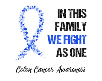 Colon Cancer Awareness SVG, PNG, 2 Variants, cut files for Cricut, Silhouette, Cameo, In This Family We Fight As One, Blue Ribbon Svg
