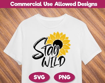 Blijf Wild SVG, PNG - Zonnebloem Svg, Cut bestanden voor Cricut, Silhouette - Flower Svg - Afdrukbaar