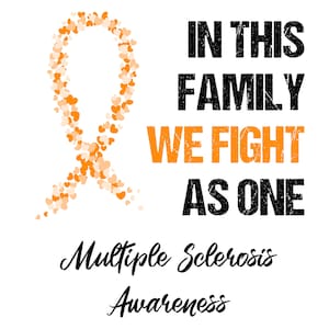 Multiple Sclerosis Awareness SVG, PNG, 2 Variants, cut files for Cricut, Silhouette, Cameo, In This Family We Fight As One, Orange Ribbon