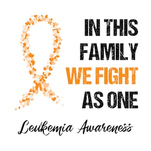 Leukemia Awareness SVG, PNG, 2 Variants, cut files for Cricut, Silhouette, Cameo, In This Family We Fight As One, Orange Ribbon Svg