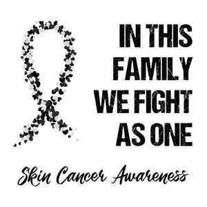 Skin Cancer Awareness SVG, PNG, 2 Variants, cut files for Cricut, Silhouette, Cameo, In This Family We Fight As One, Black Ribbon