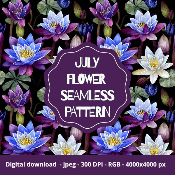 Birthmonth flower seamless pattern, July birthflower, birthflower gift, monthly flower, birthmonth flower, flower gift, birth flower mom