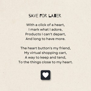Op de afbeelding: Cr&egrave;mekleurige afbeelding met de tekst "SAVE FOR LATER" bovenaan. Hieronder beschrijft een gedicht het opslaan van items met een hartpictogram. Onderaan staat een zwart vierkant met een wit hart.