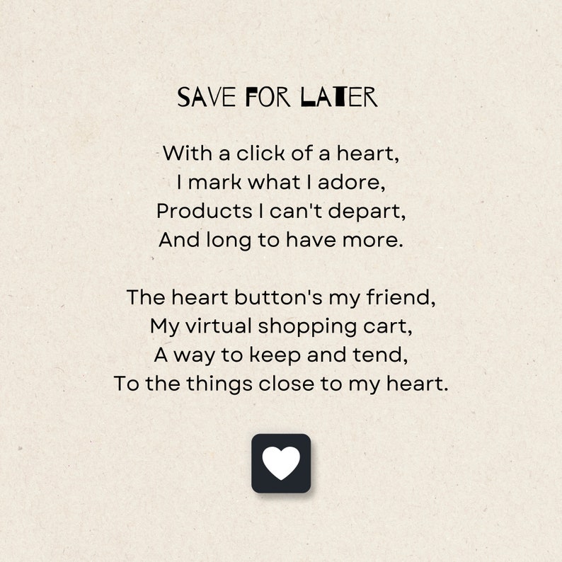 Op de afbeelding: Cr&egrave;mekleurige afbeelding met de tekst "SAVE FOR LATER" bovenaan. Hieronder beschrijft een gedicht het opslaan van items met een hartpictogram. Onderaan staat een zwart vierkant met een wit hart.