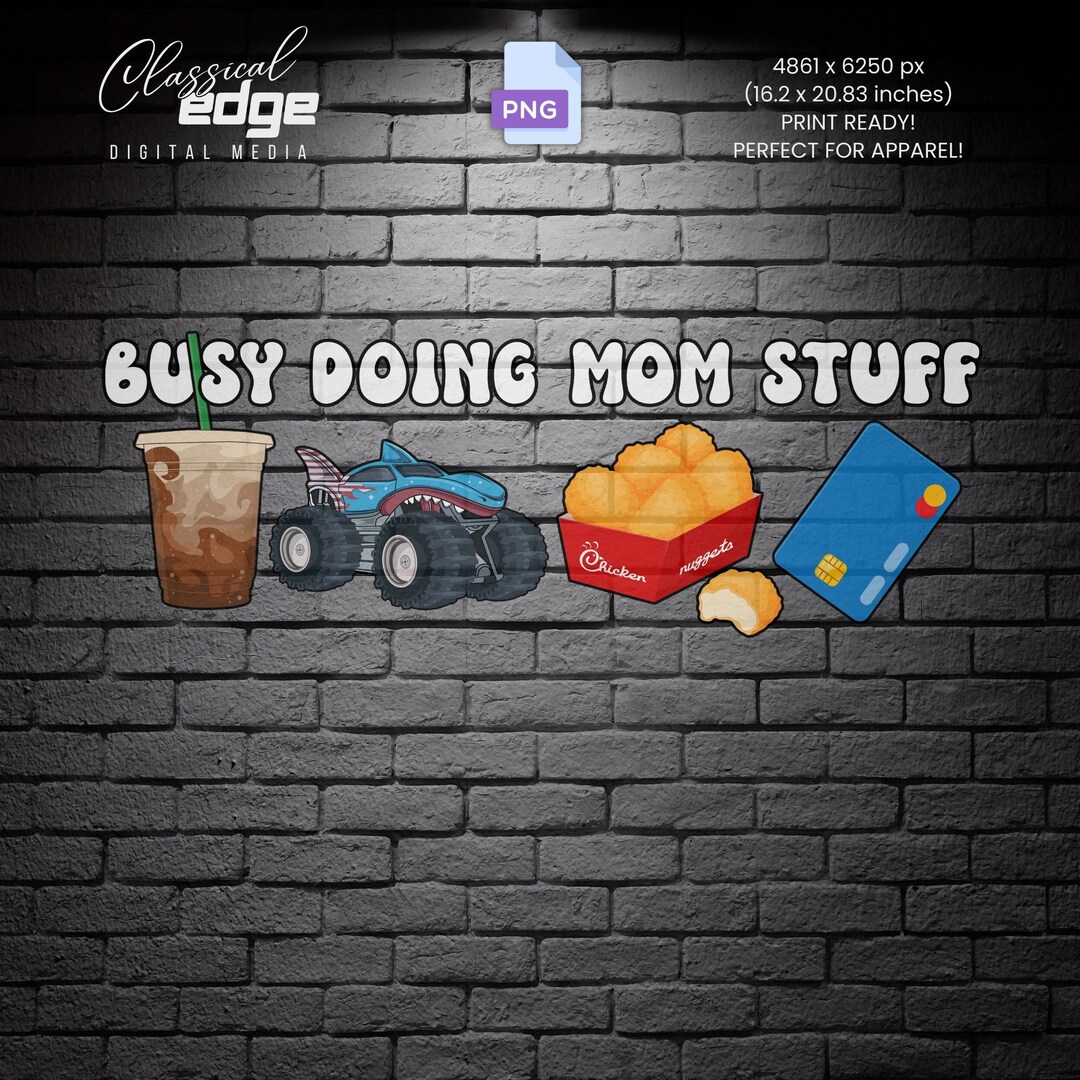 Busy Doing Mom Stuff Graphic - PNG File - Etsy