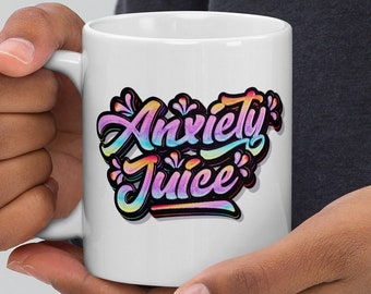Anxiety Juice, Funny Coffee Mug, Cheeky, Sarcastic, Rainbow