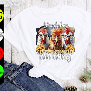 Lassen Sie mich mein Giveashitometer überprüfen Nö nichts Huhn Lustige PNG digitaler Download, verrücktes Huhn Png, westlicher Png, Hand gezeichnet, Sublimation PNG