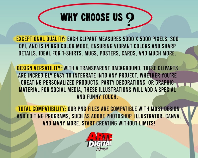 May include: A graphic with a red circle around the text "WHY CHOOSE US?" and a green, yellow, and blue landscape background. The text describes the high quality, versatility, and compatibility of the clipart images. The text also includes the company name "ARTE DIGITAL Designs".