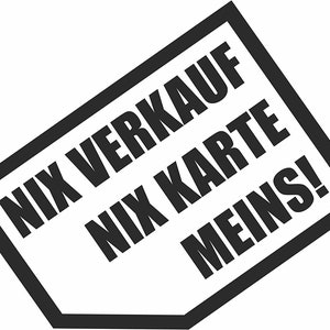 Autoaufkleber - Nix verkaufen, nix Karte, Meins! 12,5 x 10 cm - Aufkleber für Auto, Laptop Fahrrad LKW, Motorrad mehrfarbig JDM Decal Racing