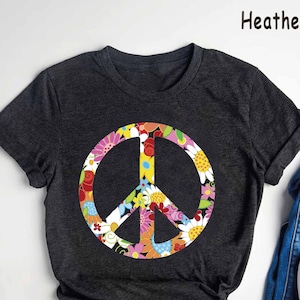 Peace Sign Shirt, Peace Shirt, Hippie Peace Shirt, Positive Shirt, Activist Shirt, No War Shirt, Political Shirt, Floral Shirt