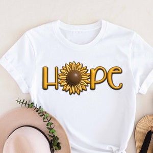 Sunflower T-shirt for Women. Sunflower Shirt with Text of Hope. Cool Streetwear Hope Tshirt. Sunflower Tshirt for Women. Gift for Women.