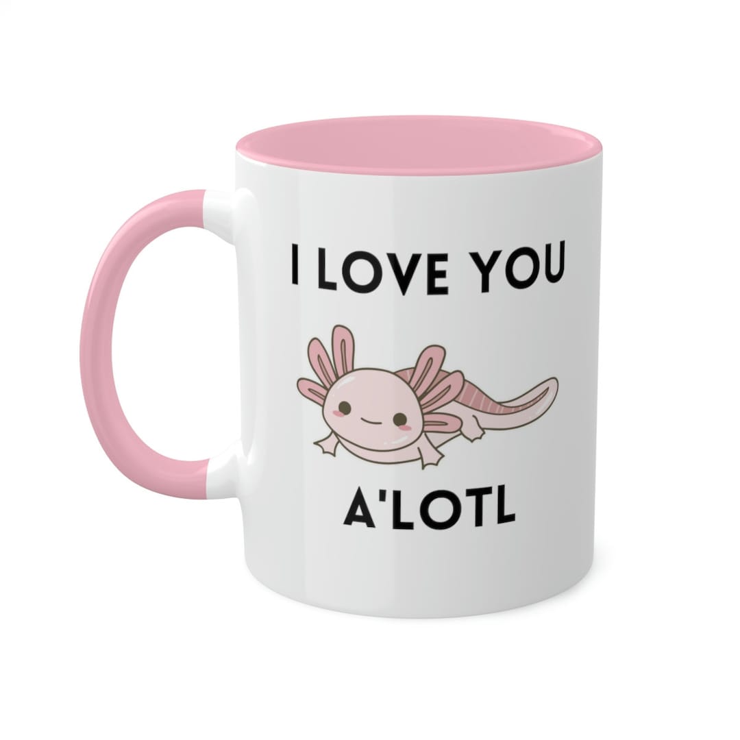 Axolotl I Love You Alotl Colorful Mugs, 11oz, Valentine's Gifts, Cute Gifts for Couples, Gifts ...