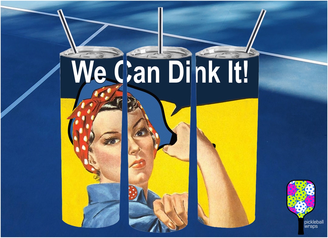 Fun Rosie the Riveter We Can Dink It Pickleball Tumbler Wrap Digital
