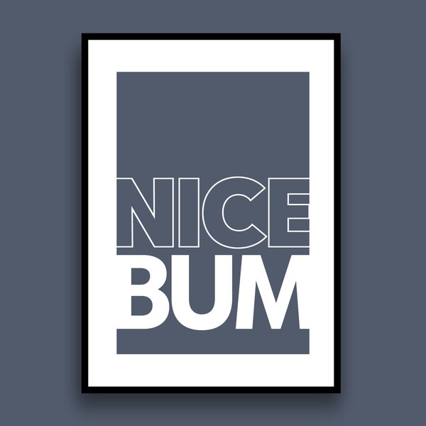 NICE BUM Toilet Bathroom Wall Art Prints Posters Pictures Contemporary Typography Bold / Frame Not Included