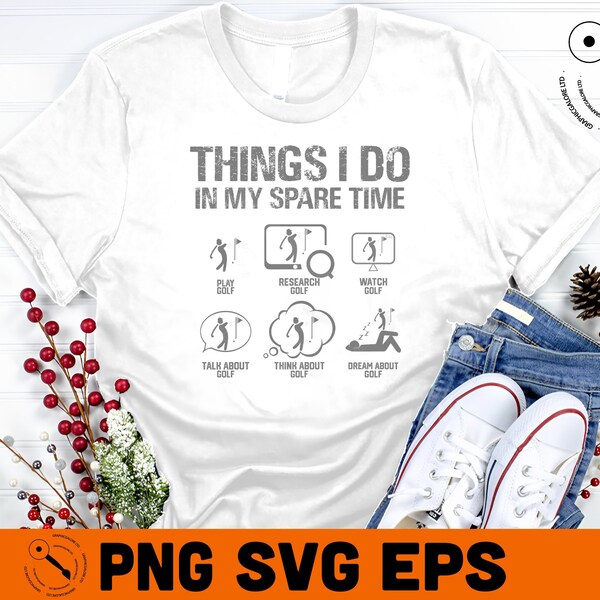 Things I Do In My Spare Time Funny Svg - Golf Lovers Svg - Golf Lover Gift - Birthday Gift Svg - Gift For Husband - Golf Svg File