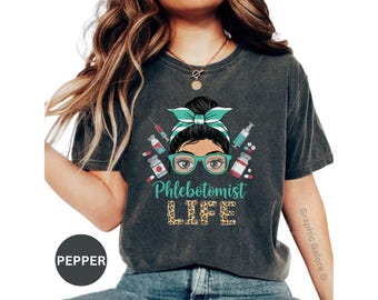 Comfort Colors - Phlebotomist Life T-Shirt: Funny Nurse Gift
