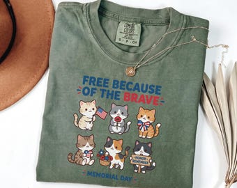 Comfort Colors Free Because Of The Brave Shirt, Memorial Day Cat Tee, Patriotic Kitten Mom Gift, Honor And Remember Top