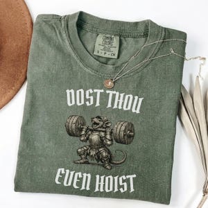 Dost Thou Even Hoist Shirt | Medieval Mouse Gym Tee | Funny Weightlifting T-Shirt | Ren Faire Fitness | Fantasy Gym Rat Gift Moss