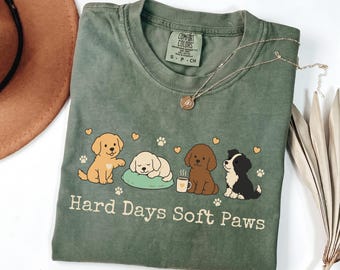 Comfort Colors Hard Days Soft Paws Shirt, Cute Dog Mom Tee, Emotional Support Pet Gift, Mental Health Puppy Top, Rescue Dog