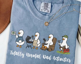 Comfort Colors Totally Normal Dad Activities Shirt, Funny Fathers Day Tee, Sarcastic Husband Top, Retro Goose Dad Gift