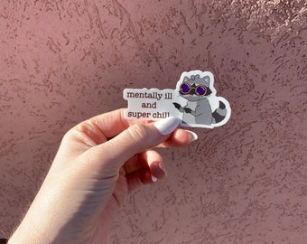 Psychisch Kranker Super Chill Waschbär Sticker